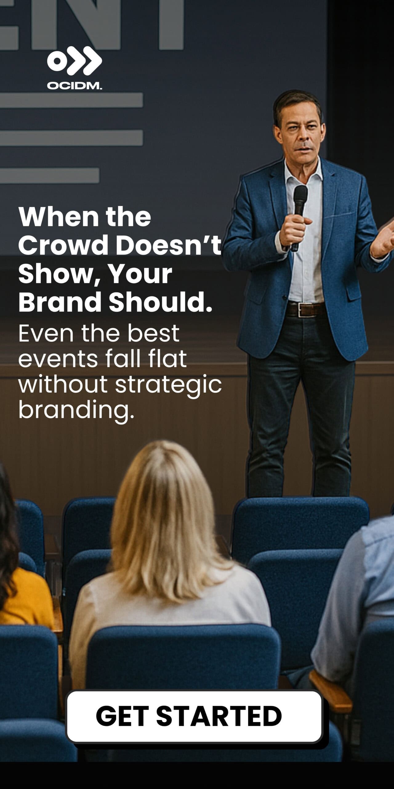 A man in a blue suit speaks on stage to a seated audience. Text reads, “When the crowd doesn’t show, your brand should. Even the best events fall flat without strategic branding.”. OCIDM,io Branding and Digital marketing Hamilton, Toronto, Oakville, Mississauga